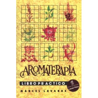 Aromaterapia. Libro Práctico.