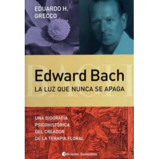Edward Bach: La Luz que Nunca se Apaga
