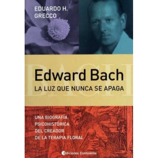 Edward Bach: La Luz que Nunca se Apaga