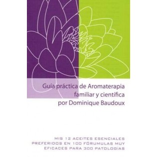 Guia Práctica de Aromaterapia Familiar y Cientifica