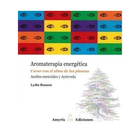 Aromaterapia Energetica - Aceites Esenciales y Ayurveda