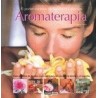 Aromaterapia. El poder curativo de flores y plantas.