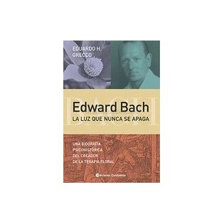 Edward Bach: La Luz que Nunca se Apaga